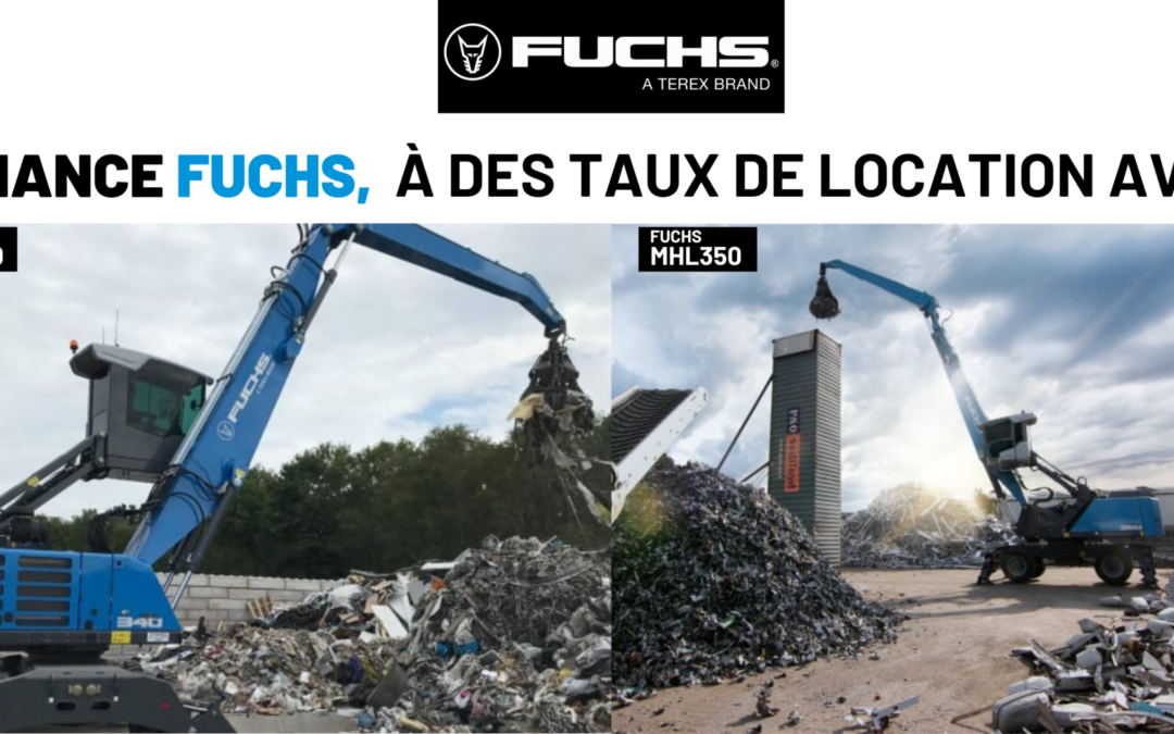La performance FUCHS, à des taux de location avantageux.